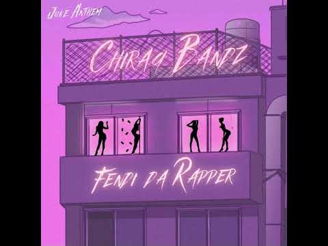 Chiraq Bandz Ft FendiDa Rappa - Juke anthem (official audio)