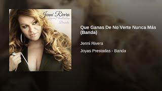 Jenni Rivera - Que Ganas De No Verte Nunca Más (Audio)