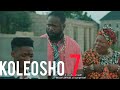 KOLEOSHO 7 Latest Yoruba Movie 2025 Starring Itele Kemity
