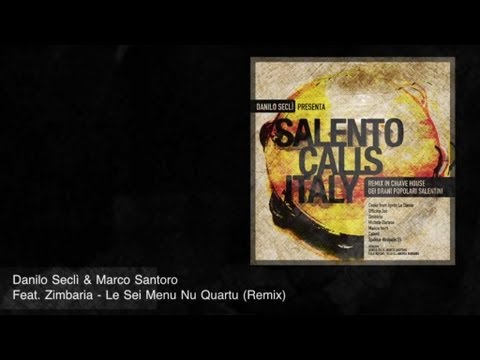 Danilo Seclì & Marco Santoro Feat. Zimbaria - Le Sei Menu Nu Quartu (Remix)