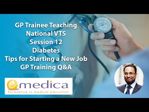 GP Trainee Teaching - National VTS 12 - Diabetes, tips for starting a new job, GP training Q&A