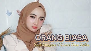 Download lagu ORANG BIASA // ZOEL ANGGARA ( Cover Dian AzRa ) mp3