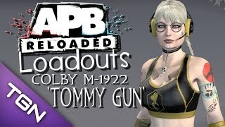 APB: Reloaded Loadouts (Face-cam)(Colby M-1922 &#39;Tommy Gun&#39;)