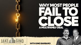 Why Most People Fail to Close a Multifamily Deal | How To with Gino Barbaro