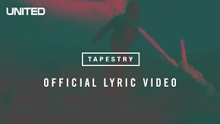 Tapestry Lyric Video - Hillsong UNITED