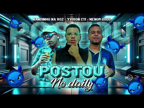NANDINHO NA VOZ, YVISON C11, MENOR GOLD - POSTOU NO DAILY #bregafunk #passinhodobrega 