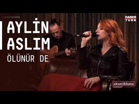 Aylin Aslım - Ölünür De / #akustikhane #sesiniac