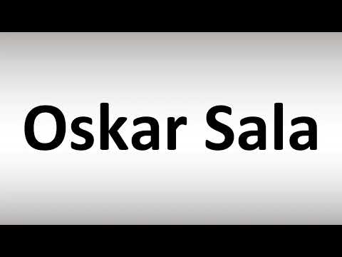 How to Pronounce Oskar Sala