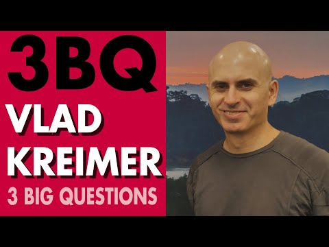 Vlad Kreimer: 3 Big Questions