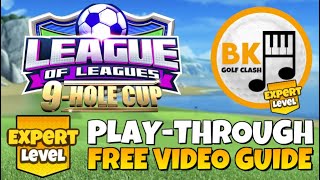EXPERT PLAY-THROUGH | League of Leagues 9-Hole Cup | White Cliffs | Golf Clash Guide Tips