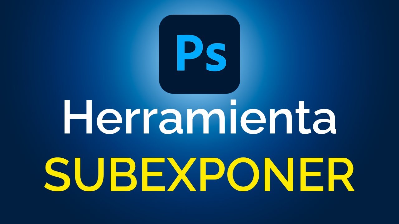 Herramienta SUBEXPONER en Photoshop