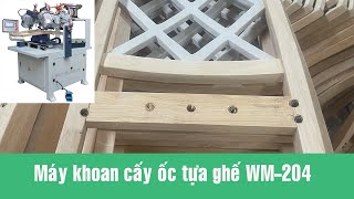 Máy khoan tựa ghế, cấy sò âm tựa ghế WM-204 Woodmaster