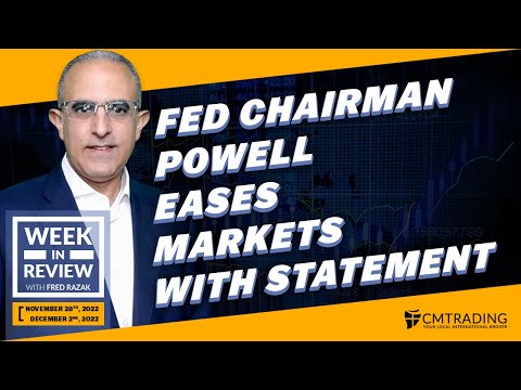 Week in Review -- November 28th – December 2nd, 2022 - Fed Chairman Powell eases markets with sta...