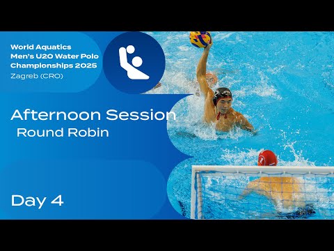 Round Robin | Afternoon Session | Day 4 | World Aquatics Men's U20 Water Polo Championships 2025