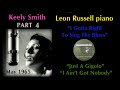 Keely Smith PART 4 "I Gotta Right To Sing The Blues" "Just a Gigolo/I Ain't Got Nobody" Leon Russell