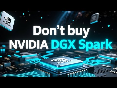 Don't buy NVIDIA DGX Spark for AI