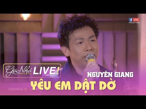 Yêu Em Dật Dờ - Nguyên Giang | GÓC NHỎ MUSIC LIVESTREAM #14