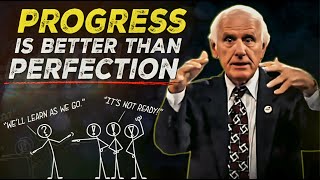 Progress Is Better Than Perfection | Jim Rohn Motivation