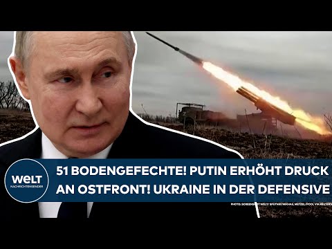 PUTINS KRIEG: 51 Bodengefechte! Russen erhöhen Druck an der Ostfront! Ukraine in der Defensive!