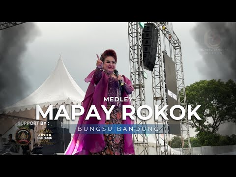 MAPAY ROKOK MEDLEY - BUNGSU BANDUNG LIVE MAJALENGKA