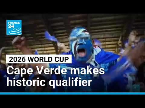 Cape Verde makes historic qualifier for 2026 FIFA World Cup • FRANCE 24 English
