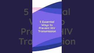 5 WAYS TO PREVENT HIV TRANSMISSION
