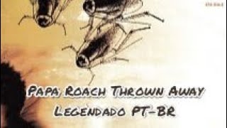 Papa Roach - Thrown Away (Legendado PT-BR)