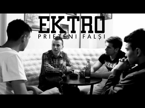 Ektro - Prieteni Falşi (Videoclip Oficial)