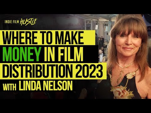 Where to Make Money in Film Distribution 2023 with Linda Nelson
