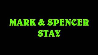 Mark & Spencer - Stay