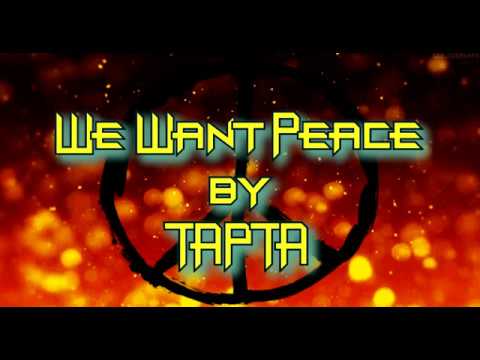 We Want Peace | Tapta Song Lyric