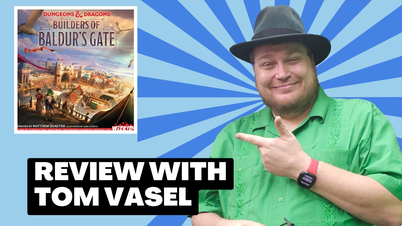 D&D Builders Of Baulders Gate Review:  Quick Take with Tom Vasel