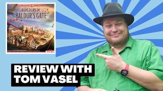 D&D Builders Of Baldur's Gate Review:  Quick Take with Tom Vasel