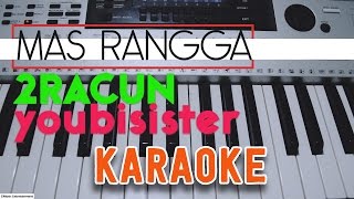 Download lagu 2 Racun Youbisister - Mas Rangga KOPLO (Karaoke) | GMusic mp3