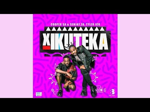 Cooper SA, Tyler ICU &  Senjay - Xikuteka (Official Audio)