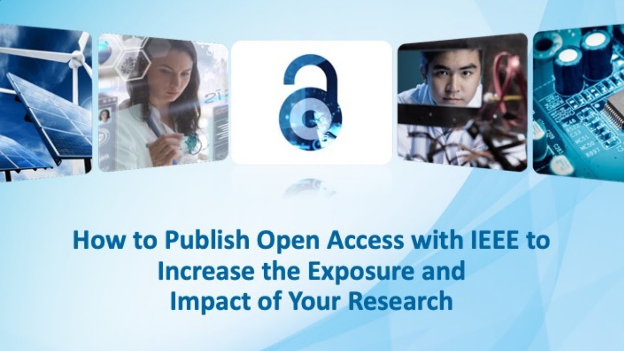 How to Publish Open Access with IEEE to Increase the Exposure and Impact of Your Research