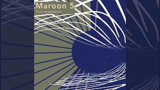 Maroon 5 - Pure Imagination