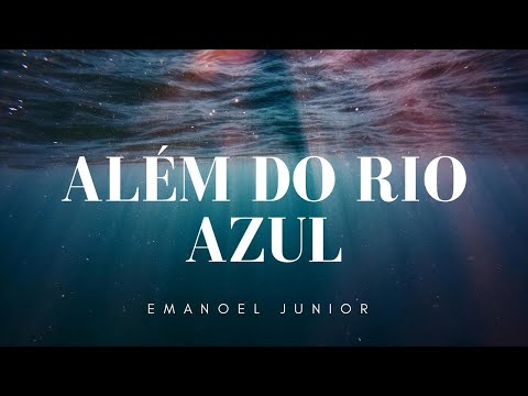 Além do Rio Azul - Emanoel Junior - (Cover) Voz da verdade