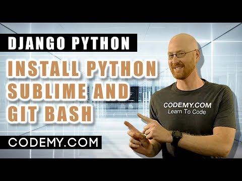 Install Python Sublime Text And Git Bash Build An Api With Python Django 2