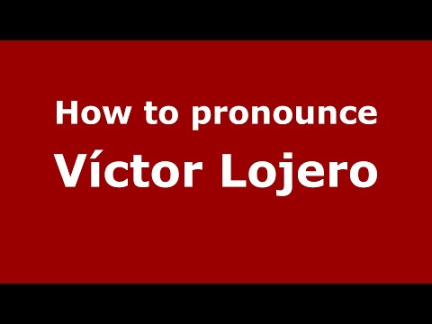 How to pronounce Víctor Lojero (Mexico/Mexican Spanish) - PronounceNames.com