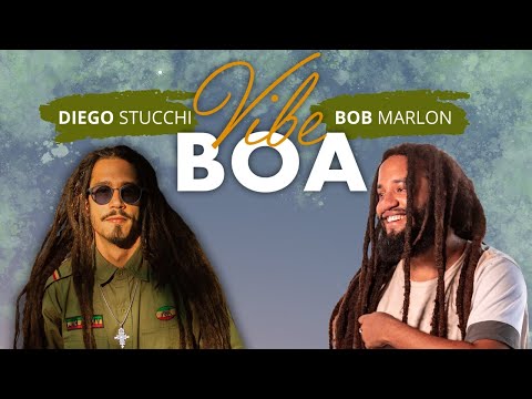 Diego Stucchi & Bob Marlon - Vibe Boa (Video Oficial)