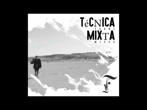 08 Elástico (Ft. Bronko Yotte y Dj Caso) - Disco Técnica Mixta - Franz Mesko