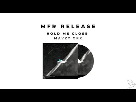 mavzy grx - Hold Me Close