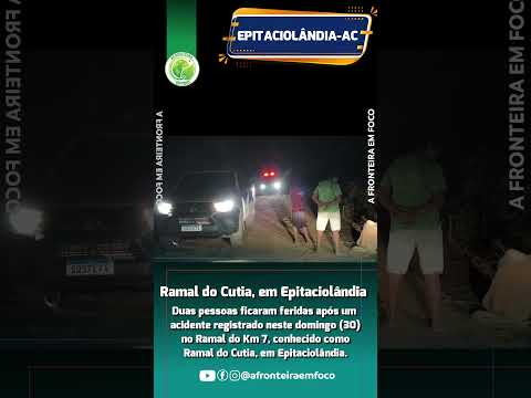 Acidente Ramal do Cutia   #Epitaciolândia  #Acidente   #Acre #AltoAcre #FronteiraEmFoco  #viral