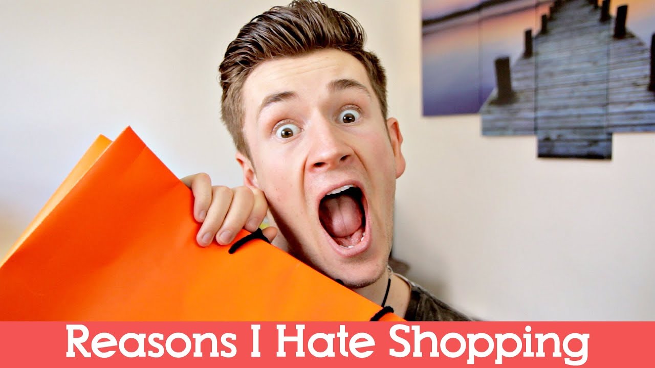 REASONS I HATE SHOPPING
