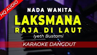 Download lagu LAKSAMANA RAJA DI LAUT - KARAOKE | IYETH BUSTAMI | DANGDUT ORIGINAL | NADA WANITA / CEWEK - HQ AUDIO mp3