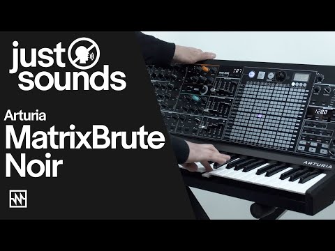 Just Sounds: Arturia MatrixBrute Noir Analogue Synthesizer