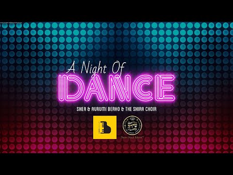 A NIGHT OF DANCE 🔥🔥🔥🔥 SHEA & AVRUMI Berko & SHIRA CHOIR