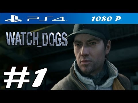 Watch Dogs - Walkthrough Part 1 - FIRST 30 Minutes ( PS4 ) [ HD ]