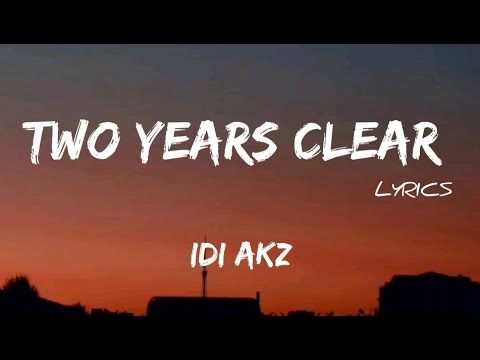 Idi Akz - Two Years Clear + LYRICS [ZL](Petrarchan Lover)